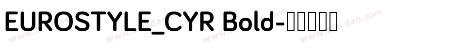 EUROSTYLE_CYR Bold字体转换